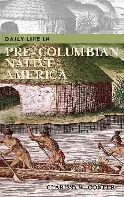 Daily Life in Pre-Columbian Native America - Clarissa Confer - cover