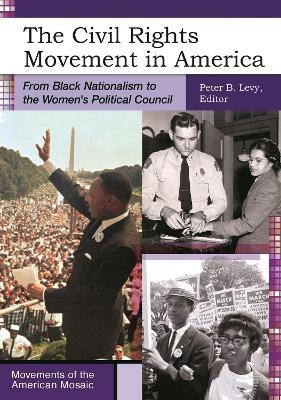 The Civil Rights Movement in America: From Black Nationalism to the Women's Political Council - cover