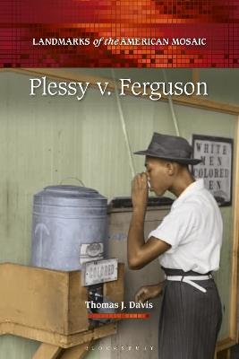 Plessy v. Ferguson - Thomas J. Davis - cover