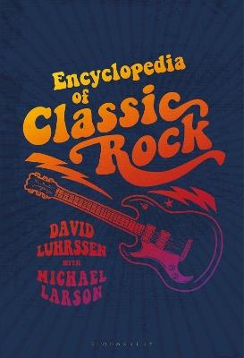 Encyclopedia of Classic Rock - David Luhrssen,Michael Larson - cover