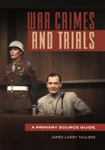 War Crimes and Trials: A Primary Source Guide