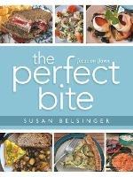 The Perfect Bite: Focus on Flavor - Susan Belsinger - cover