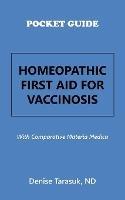 Pocket Guide Homeopathic First Aid for Vaccinosis: With Comparative Materia Medica