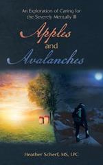 Apples and Avalanches: An Exploration of Caring for the Severely Mentally Ill