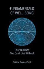 Fundamentals of Well-Being: Four Qualities You Can't Live Without