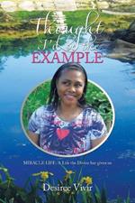 Thought I'd be the Example: MIRACLE LIFE: A Life the Divine has given us