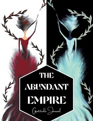 The Abundant Empire: Gratitude Journal - Danielle Brennan - cover