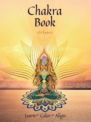 Chakra Book: Learn.Color.Align - 144 Esoteric - cover