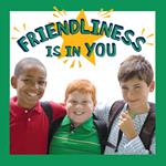 Friendliness Is in You