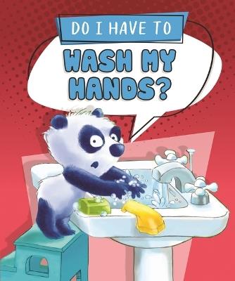 Do I Have to Wash My Hands? - Sequoia Kids Media - cover