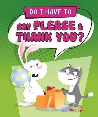 Do I Have to Say Please and Thank You? - Sequoia Kids Media - cover