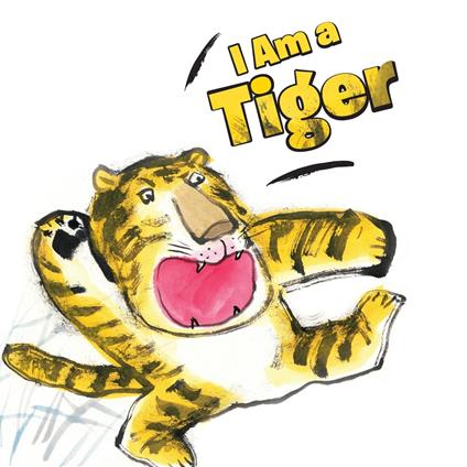 I Am a Tiger