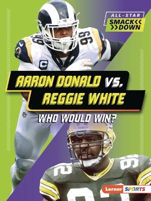 Aaron Donald vs. Reggie White: Who Would Win? - David Stabler - cover