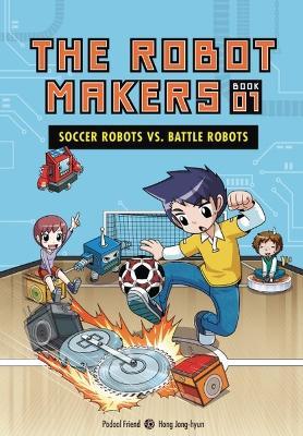 Soccer Robots vs. Battle Robots: Book 1 - Friend Podoal - cover