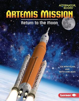 Artemis Mission: Return to the Moon - Joe Rhatigan,Beth Adelman - cover