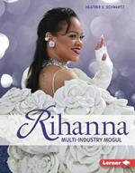 Rihanna: Multi-Industry Mogul