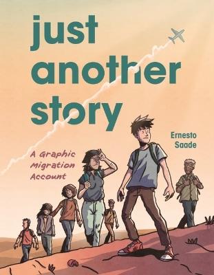 Just Another Story: A Graphic Migration Account - Ernesto Saade - cover