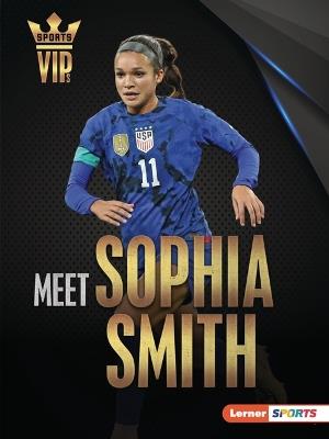 Meet Sophia Smith: US Soccer Superstar - Margaret J. Goldstein - cover