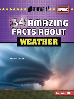 34 Amazing Facts about Weather - Mari C Schuh - cover