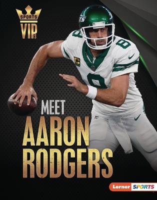 Meet Aaron Rodgers: New York Jets Superstar - Sam Laskaris - cover