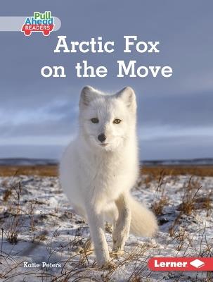 Arctic Fox on the Move - Katie Peters - cover