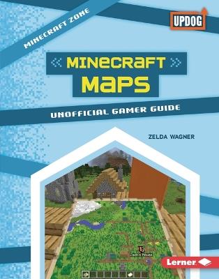 Minecraft Maps: Unofficial Gamer Guide - Zelda Wagner - cover