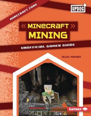 Minecraft Mining: Unofficial Gamer Guide - Zelda Wagner - cover