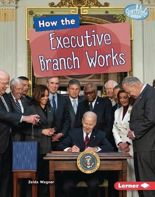 How the Executive Branch Works - Zelda Wagner - cover