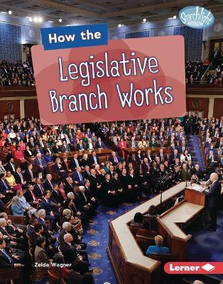 How the Legislative Branch Works - Zelda Wagner - cover