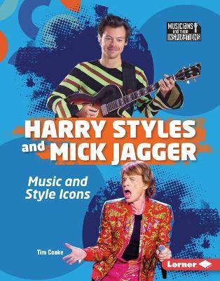 Harry Styles and Mick Jagger: Music and Style Icons - Tim Cooke - cover