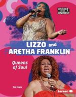 Lizzo and Aretha Franklin: Queens of Soul