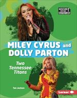 Miley Cyrus and Dolly Parton: Two Tennessee Titans