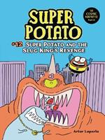 Super Potato and the Slug King's Revenge: Book 12