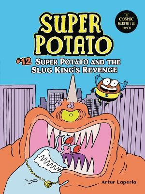 Super Potato and the Slug King's Revenge: Book 12 - Artur Laperla - cover