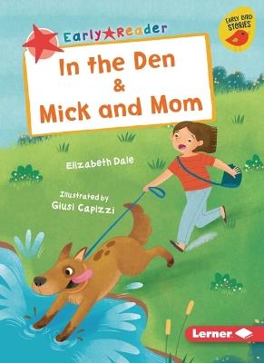 In the Den & Mick and Mom - Elizabeth Dale - cover