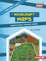 Minecraft Maps: Unofficial Gamer Guide