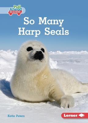 So Many Harp Seals - Katie Peters - cover