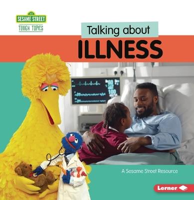 Talking about Illness: A Sesame Street Resource - Marie-Therese Miller - cover