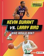 Kevin Durant vs. Larry Bird: Who Would Win?