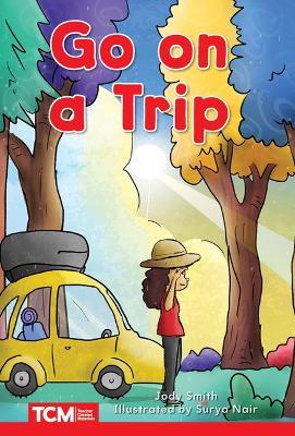 Go on a Trip: Level 1: Book 11 - Jodene Smith - cover