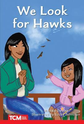 We Look for Hawks: Level 1: Book 24 - Monika Davies - cover