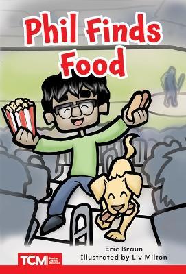 Phil Finds Food: Level 2: Book 3 - Eric Braun - cover