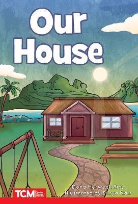 Our House: Level 2: Book 19 - Dona Herweck Rice - cover