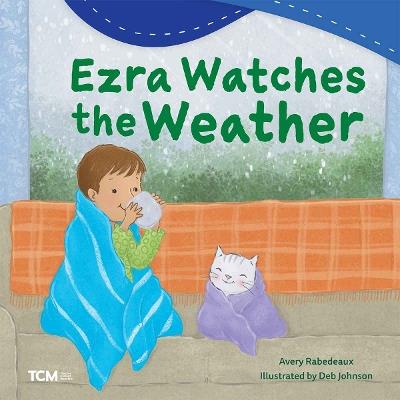 Ezra Watches the Weather - Avery Rabedeaux - cover