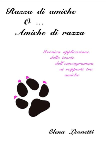 Razza di amiche o ... amiche di razza - Elena Leonetti - ebook