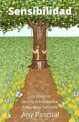 Sensibilidad: Los poemas de una Adolescente Altamente Sensible - Any Pascual - cover