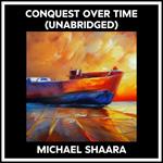 Conquest Over Time (Unabridged)