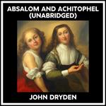 Absalom And Achitophel (Unabridged)