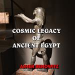 Cosmic Legacy of Ancient Egypt