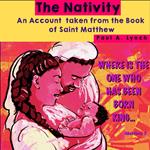 Nativity An Account Taken From The Book Of Saint Matthew, The